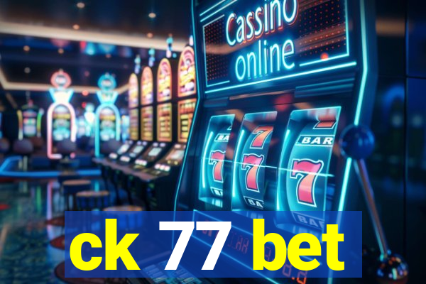 ck 77 bet